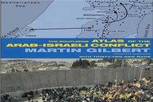 The Routledge Atlas of the Arab-Israeli Conflict